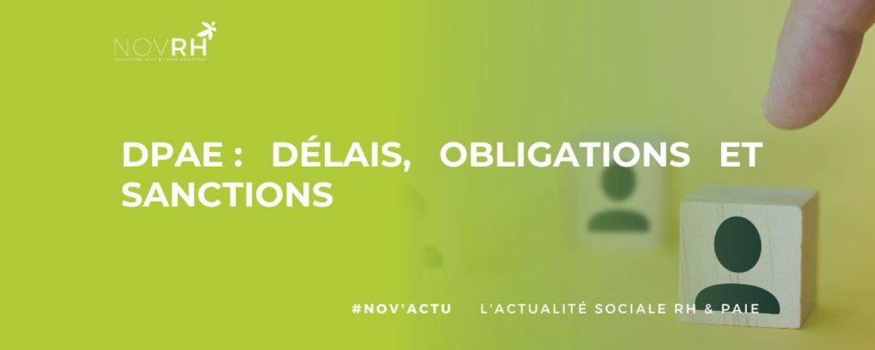 DPAE délais, obligations et sanctions